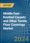 Middle East - Knotted Carpets and Other Textile Floor Coverings - Market Analysis, Forecast, Size, Trends and Insights - Product Thumbnail Image