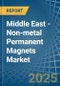 Middle East - Non-metal Permanent Magnets - Market Analysis, Forecast, Size, Trends and Insights - Product Thumbnail Image