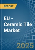 EU - Ceramic Tile - Market Analysis, Forecast, Size, Trends and Insights- Product Image