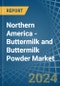 Northern America - Buttermilk and Buttermilk Powder - Market Analysis, Forecast, Size, Trends and Insights - Product Thumbnail Image