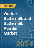 World - Buttermilk and Buttermilk Powder - Market Analysis, Forecast, Size, Trends and Insights- Product Image