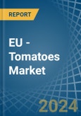 EU - Tomatoes - Market Analysis, Forecast, Size, Trends and Insights- Product Image