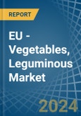 EU - Vegetables, Leguminous - Market Analysis, Forecast, Size, Trends and Insights- Product Image