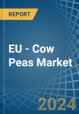 EU - Cow Peas - Market Analysis, Forecast, Size, Trends and Insights- Product Image