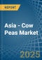 Asia - Cow Peas - Market Analysis, Forecast, Size, Trends and Insights - Product Image