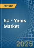 EU - Yams - Market Analysis, Forecast, Size, Trends and Insights- Product Image