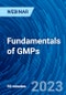 Fundamentals of GMPs - Webinar - Product Image