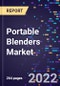 Portable Blenders Market Size, Share, Trends, By Material, By Distribution Channel, By End-use, and By Region, Forecast to 2030 - Product Image