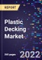 Plastic Decking Market By Resin Type, By Composite Type, By Construction Type, By End-use, and By Region Forecast to 2030 - Product Image