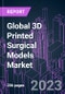 Global 3D Printed Surgical Models Market 2022-2032 by Specialty, Material, Technology, End User, and Region: Trend Forecast and Growth Opportunity - Product Image