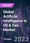 Global Artificial Intelligence in Oil & Gas Market 2022-2032 by Component, Operation, Application, and Region: Trend Forecast and Growth Opportunity - Product Image