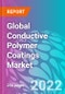 Global Conductive Polymer Coatings Market - Product Image