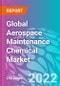 Global Aerospace Maintenance Chemical Market - Product Image