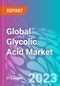 Global Glycolic Acid Market - Product Thumbnail Image