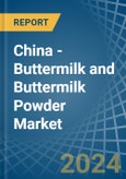 China - Buttermilk and Buttermilk Powder - Market Analysis, Forecast, Size, Trends and Insights- Product Image