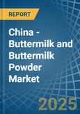 China - Buttermilk and Buttermilk Powder - Market Analysis, Forecast, Size, Trends and Insights- Product Image