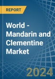 World - Mandarin and Clementine - Market Analysis, Forecast, Size, Trends and Insights- Product Image
