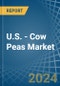 U.S. - Cow Peas - Market Analysis, Forecast, Size, Trends and Insights - Product Thumbnail Image