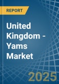 United Kingdom - Yams - Market Analysis, Forecast, Size, Trends and Insights- Product Image