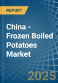 China - Frozen Boiled Potatoes - Market Analysis, Forecast, Size, Trends and Insights- Product Image