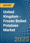 United Kingdom - Frozen Boiled Potatoes - Market Analysis, Forecast, Size, Trends and Insights- Product Image