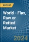 World - Flax, Raw or Retted - Market Analysis, Forecast, Size, Trends and Insights - Product Thumbnail Image