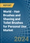World - Hair Brushes and Shaving and Toilet Brushes for Personal Use - Market Analysis, forecast, Size, Trends and Insights - Product Thumbnail Image