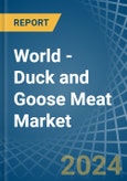 World - Duck and Goose Meat - Market Analysis, Forecast, Size, Trends and Insights- Product Image