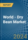 World - Dry Bean - Market Analysis, Forecast, Size, Trends and Insights- Product Image