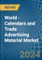 World - Calendars and Trade Advertising Material - Market Analysis, Forecast, Size, Trends and Insights - Product Image