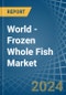 World - Frozen Whole Fish - Market Analysis, Forecast, Size, Trends and Insights - Product Thumbnail Image