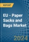 EU - Paper Sacks and Bags - Market Analysis, Forecast, Size, Trends and Insights - Product Image