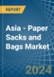 Asia - Paper Sacks and Bags - Market Analysis, Forecast, Size, Trends and Insights - Product Image