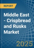 Middle East - Crispbread and Rusks - Market Analysis, Forecast, Size, Trends and Insights- Product Image