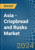 Asia - Crispbread and Rusks - Market Analysis, Forecast, Size, Trends and Insights- Product Image