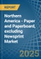 Northern America - Paper and Paperboard, excluding Newsprint - Market Analysis, Forecast, Size, Trends and Insights - Product Thumbnail Image