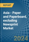 Asia - Paper and Paperboard, excluding Newsprint - Market Analysis, Forecast, Size, Trends and Insights- Product Image