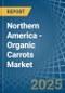 Northern America - Organic Carrots - Market Analysis, Forecast, Size, Trends and Insights - Product Thumbnail Image