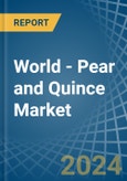 World - Pear and Quince - Market Analysis, Forecast, Size, Trends and Insights- Product Image