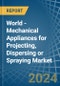 World - Mechanical Appliances for Projecting, Dispersing or Spraying - Market Analysis, forecast, Size, Trends and Insights - Product Image
