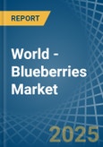 World - Blueberries - Market Analysis, Forecast, Size, Trends and Insights- Product Image