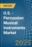 U.S. - Percussion Musical Instruments - Market Analysis, Forecast, Size, Trends and Insights- Product Image