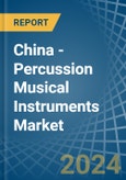 China - Percussion Musical Instruments - Market Analysis, Forecast, Size, Trends and Insights- Product Image