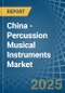 China - Percussion Musical Instruments - Market Analysis, Forecast, Size, Trends and Insights - Product Thumbnail Image