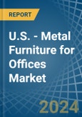 U.S. - Metal Furniture for Offices - Market Analysis, forecast, Size, Trends and Insights- Product Image