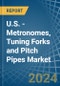 U.S. - Metronomes, Tuning Forks and Pitch Pipes - Market Analysis, Forecast, Size, Trends and Insights - Product Thumbnail Image