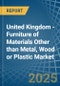 United Kingdom - Furniture of Materials Other than Metal, Wood or Plastic - Market Analysis, Forecast, Size, Trends and Insights - Product Image