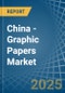 China - Graphic Papers - Market Analysis, Forecast, Size, Trends and Insights - Product Image