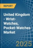 United Kingdom - Wrist-Watches, Pocket-Watches (Case of Precious Metal) - Market Analysis, Forecast, Size, Trends and Insights- Product Image