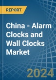 China - Alarm Clocks and Wall Clocks - Market Analysis, Forecast, Size, Trends and Insights- Product Image